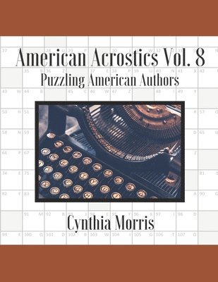 American Acrostics Volume 8: Puzzling American Authors 1