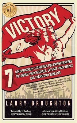 bokomslag Victory: 7 Revolutionary Strategies for Entrepreneurs to Launch Your Business, Elevate Your Impact, and Transform Your Life