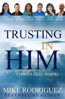 Mike Rodriguez - Trusting in Him: Stories That Inspire, Häftad