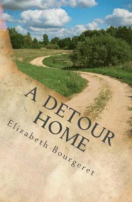 Elizabeth Bourgeret - A Detour Home, Häftad