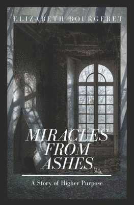 bokomslag Bourgeret, E: MIRACLES FROM ASHES