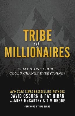 Pat Hiban - Tribe of Millionaires: What if one choice could change everything?, Häftad