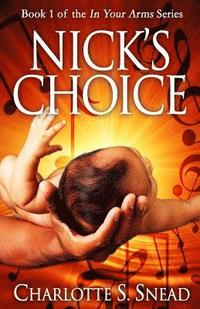 bokomslag Nick's Choice (In Your Arms Series Book 1)