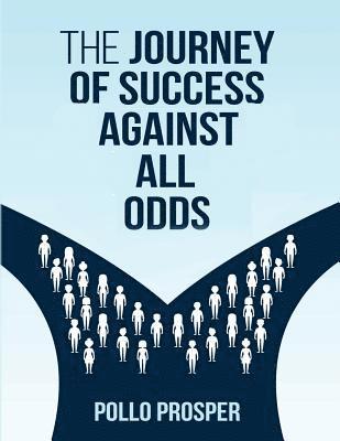 bokomslag The Journey Of Success Against All Odds