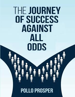 The Journey Of Success Against All Odds