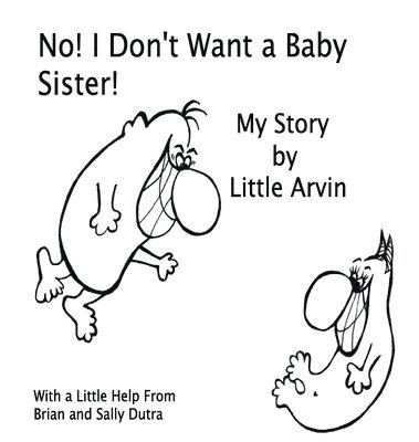 bokomslag No! I Don't Want a Baby Sister!