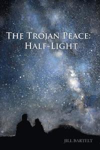 bokomslag The Trojan Peace: Half-Light