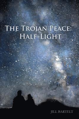 The Trojan Peace: Half-Light 1