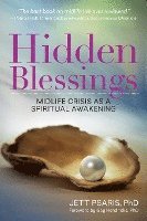 bokomslag Hidden Blessings: Midlife Crisis As a Spiritual Awakening