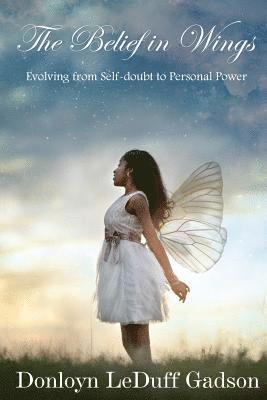 The Belief in Wings: Evolving from Self-doubt to Personal Power 1