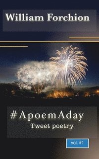 bokomslag # A poem A day: Tweet poetry