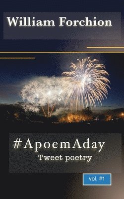 # A poem A day: Tweet poetry 1