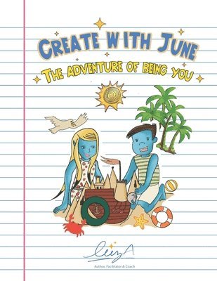 bokomslag Create with June the Adventure of Being You