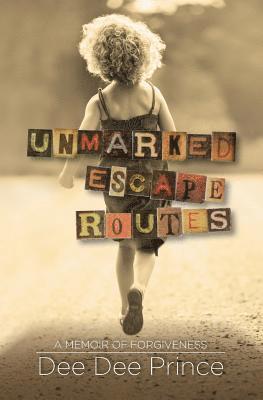 bokomslag Unmarked Escape Routes: A Memoir of Forgiveness