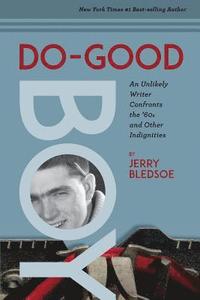 bokomslag Do-Good Boy: An Unlikely Writer Confronts the '60s and Other Indignities
