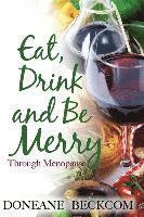bokomslag EAT DRINK & BE MERRY THROUGH M