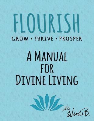 Flourish: Grow Thrive Prosper 1