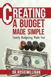 bokomslag Creating a Budget Made Simple: Family Budgeting Made Fun: Financial Empowerment Is a Family Affair