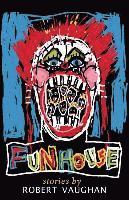 Robert Vaughan - Funhouse, Häftad