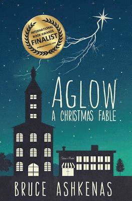 Aglow: A Christmas Fable 1