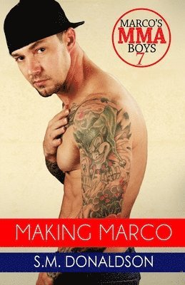 S. M. Donaldson, Chelly Peeler - Making Marco: Making Marco: Marco's MMA Boys Book 7, Häftad