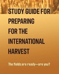 bokomslag Study Guide for Preparing for the International Harvest