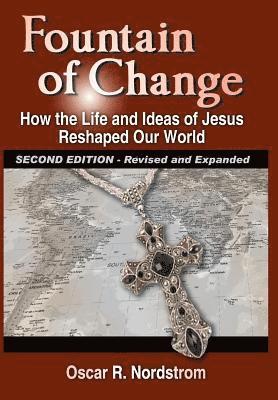 bokomslag Fountain of Change (Second Edition): How the Life and Ideas of Jesus Reshaped Our World