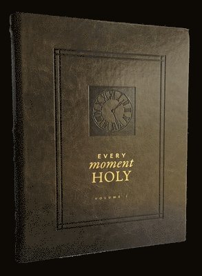 bokomslag Every Moment Holy, Volume I (Hardcover)