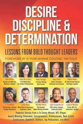 Desire, Discipline and Determination, Lessons From Bold Thought Leaders 1