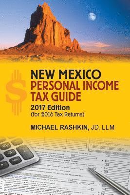 bokomslag New Mexico Personal Income Tax Guide: 2017 Edition