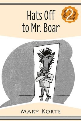 Mary Korte - Hats Off to Mr. Boar, Häftad