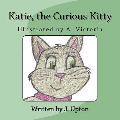 J. Upton - Katie, the Curious Kitty, Häftad