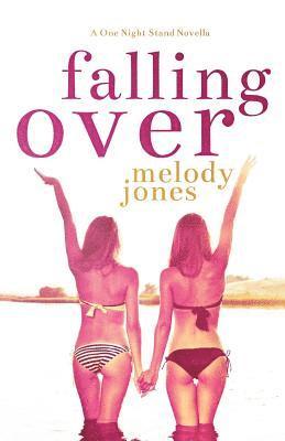 Melody Jones - Falling Over: A One Night Stand Novella, Häftad