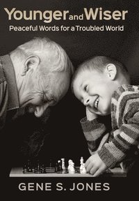 bokomslag Younger and Wiser: Peaceful Words for a Troubled World