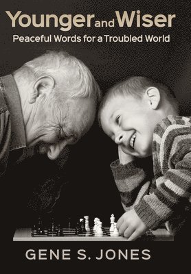 bokomslag Younger and Wiser: Peaceful Words for a Troubled World