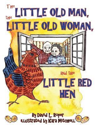 Little Old Man, the Little Old Woman, and the Little Red Hen