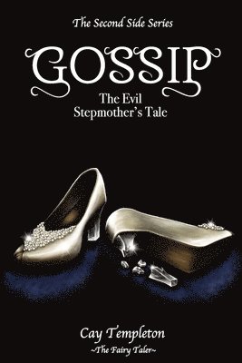 Cay Templeton - Gossip: The Evil Stepmother's Tale, Häftad