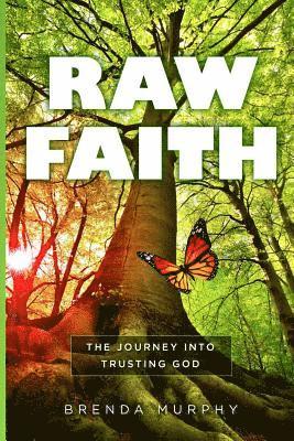 bokomslag Raw Faith: The Journey Into Trusting God