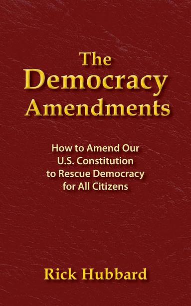 bokomslag The Democracy Amendments