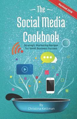 bokomslag The Social Media Cookbook: Strategic Marketing Recipes for Small Business Success
