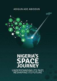 bokomslag Nigeria's Space Journey: Understanding its Past, Reshaping its Future