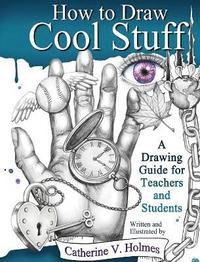 bokomslag How To Draw Cool Stuff: A Drawing Guide
