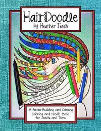 bokomslag HairDoodle by Heather Tesch: A Calming and Brain-Building Adult Doodle and Coloring Book