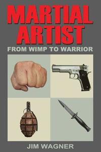 bokomslag Martial Artist: From Wimp to Warrior