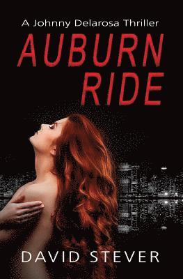 David Stever - Auburn Ride: A Johnny Delarosa Thriller, Häftad