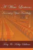 bokomslag A Wine Lexicon: Increasing Your Knowledge