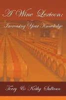 A Wine Lexicon: Increasing Your Knowledge 1