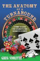 Greg Violette - The Anatomy of a Turnaround: A How-To Guide for Students and Business Leaders, Häftad