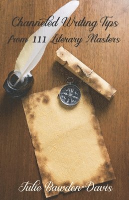 Channeled Writing Tips from 111 Literary Masters 1