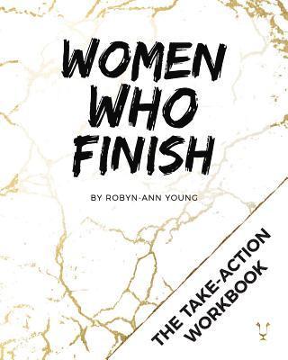 bokomslag Women Who Finish - Mastermind Workbook: The Take-Action Guide to Getting Things Done